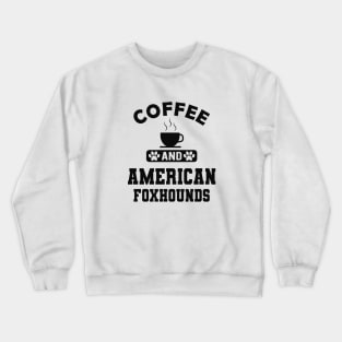 American Foxhound Dog - Coffee and american foxhounds Crewneck Sweatshirt